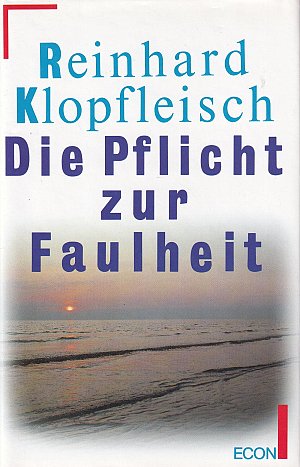 Die Pflicht zur Faulheit