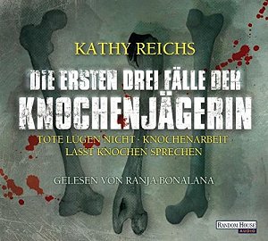Die ersten drei Fälle der Knochenjägerin