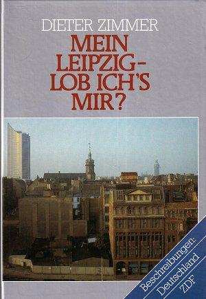 Mein Leipzig, lob ich's mir?
