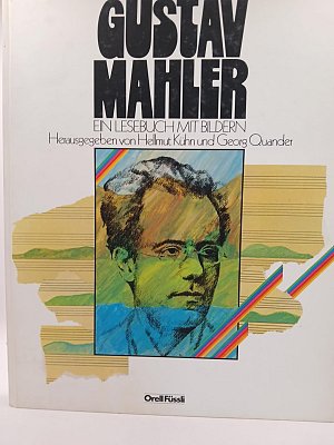Gustav Mahler. Ein Lesebuch mit Bildern. Ein Buch der Berliner...