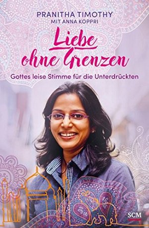 Liebe ohne Grenzen - Gottes leise Stimme für die Unterdrückten