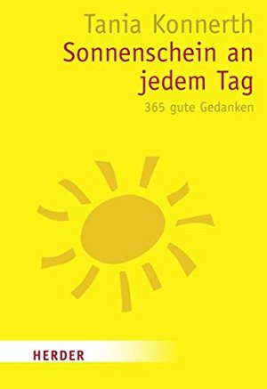 Sonnenschein an jedem Tag: 365 gute Gedanken