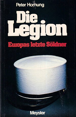 Die Legion - Europas letzte Söldner