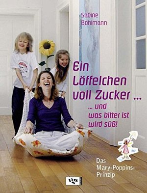 Ein Löffelchen voll Zucker...und was bitter ist, wird süss!