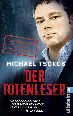Der Totenleser - Neue unglaubliche Fälle aus der Rechtsmedizin