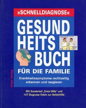 Schnelldiagnose - Das grosse Gesundheitsbuch für die Familie