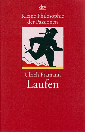 Kleine Philosophie der Passionen - Laufen
