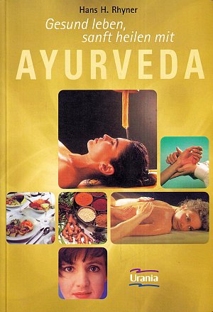 Gesund leben, sanft heilen mit Ayurveda