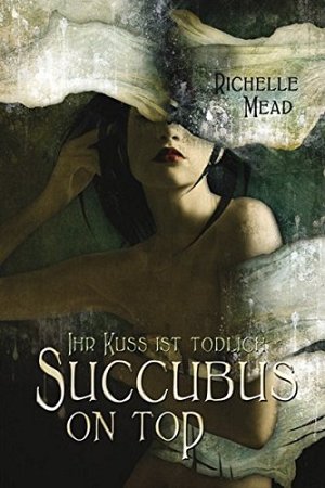 Succubus on Top - Ihr Kuss ist tödlich