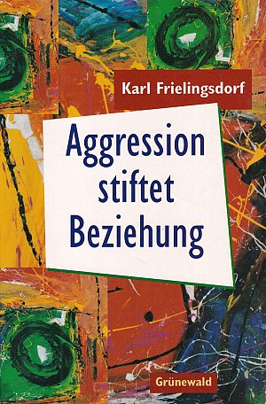 Aggression stiftet Beziehung