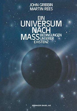 Ein Universum nach Mass - Bedingungen unserer Existenz