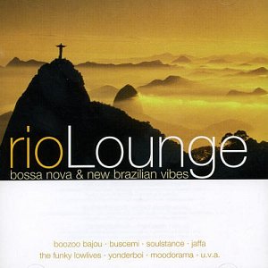 Rio Lounge - Bossa Nova & New Brazilian Vibes [CD]