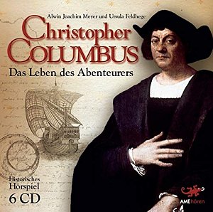 Christopher Columbus - Das Leben des Abenteurers