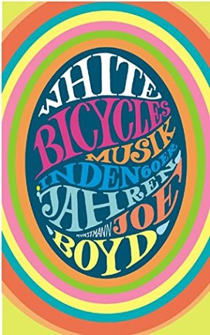 White Bicycles - Musik in den 60er Jahren