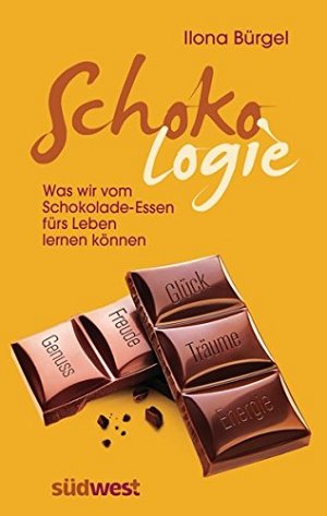 Schokologie - Was wir vom Schokolade-Essen fürs Leben lernen können