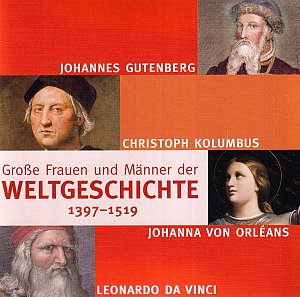 Grosse Frauen und Männer der Weltgeschichte 1397 - 1519