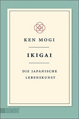 Ikigai - Die japanische Lebenskunst