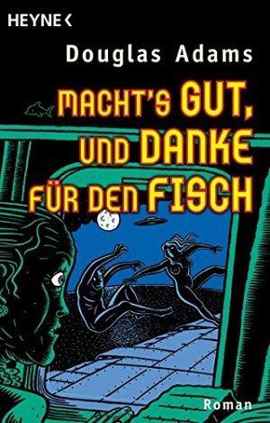 Macht's gut, und danke für den Fisch