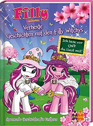 Filly Witchy - Verhexte Geschichten mit den Filly Witchys