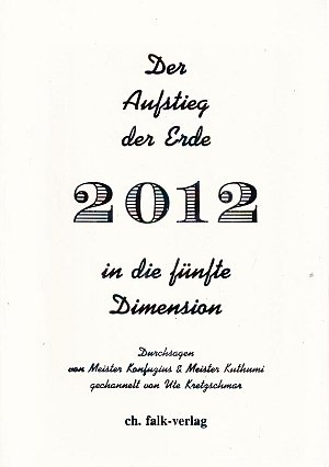Der Aufstieg der Erde in die fünfte Dimension - 2012