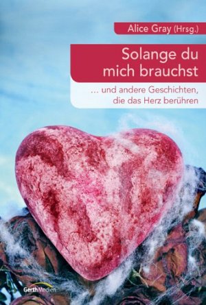 Solange du mich brauchst