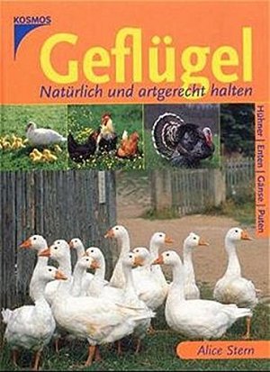 Geflügel - Natürlich und artgerecht halten