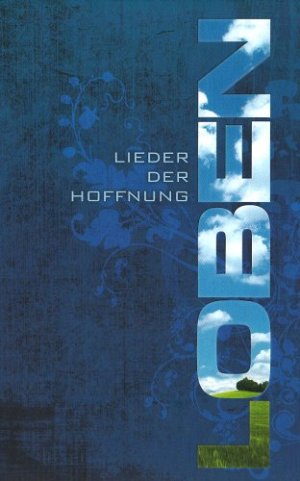 LOBEN - Lieder der Hoffnung