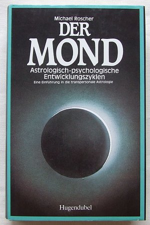 Der Mond: Astrologisch-psychologische Entwicklungszyklen