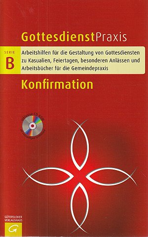 Konfirmation - Gottesdienstpraxis Serie B