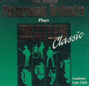 Royal Philharmonic Orchestra plays Beatles classic [CD]