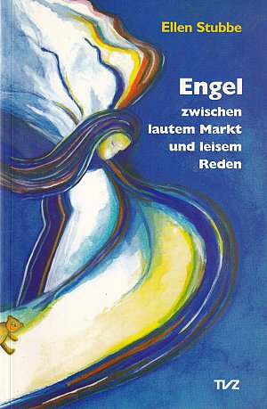 Engel zwischen lautem Markt und leisem Reden11