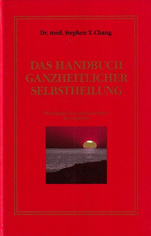 Das Handbuch ganzheitlicher Selbstheilung
