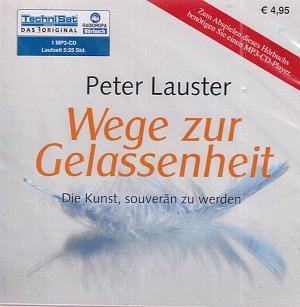 Wege zur Gelassenheit: Die Kunst, souverän zu werden