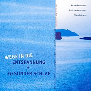Wege In Die Entspannung + Gesunder Schlaf