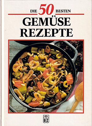 Die 50 besten Gemüse-Rezepte
