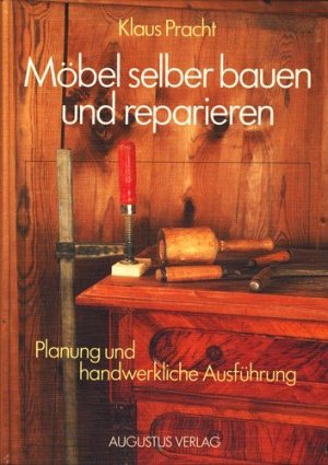Möbel selber bauen und reparieren