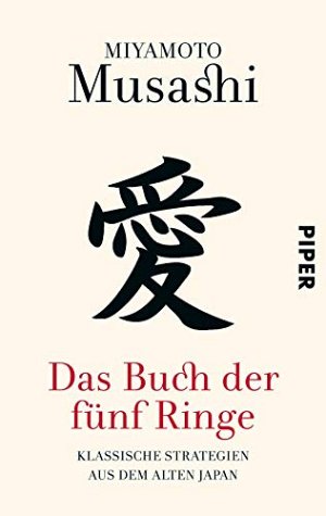 Das Buch der fünf Ringe - Klassische Strategien aus dem...