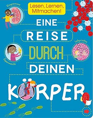 Eine Reise durch deinen Körper