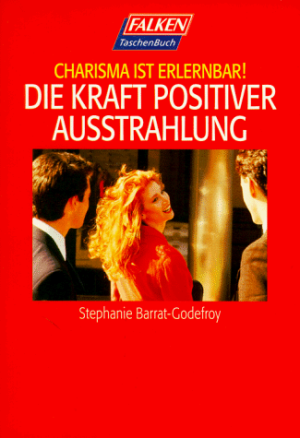 Die Kraft positiver Ausstrahlung