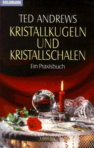Kristallkugeln und Kristallschalen - Ein Praxisbuch