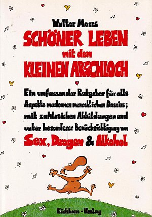 Schöner Leben mit dem Kleinen Arschloch