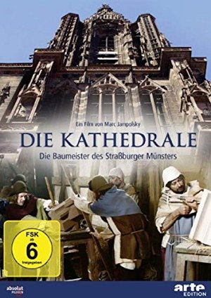 Die Kathedrale - Die Baumeister des Strassburger Münsters [DVD]