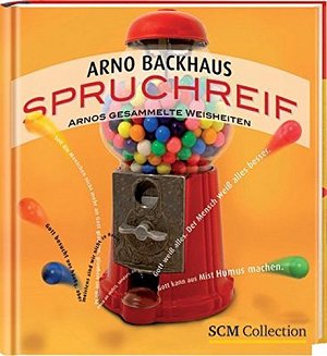 Spruchreif: Arnos gesammelte Weisheiten