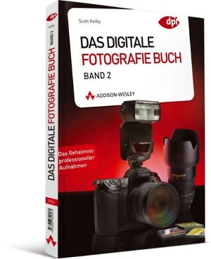 Das Digitale Fotografie Buch - Band 2