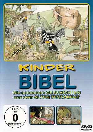 Die Kinderbibel - Die schönsten Geschichten aus dem Alten Testament...