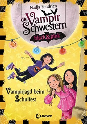 Die Vampirschwestern black & pink - Vampirjagd beim Schulfest