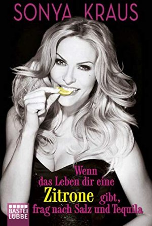 Wenn das Leben dir eine Zitrone gibt, frag nach Salz...