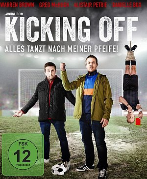 Kicking Off - Alles tanzt nach meiner Pfeife! [Blu-ray]