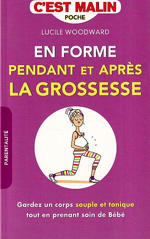 En forme pendant et après la grossesse, c'est malin