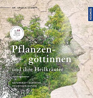 Pflanzengöttinnen und ihre Heilkräuter